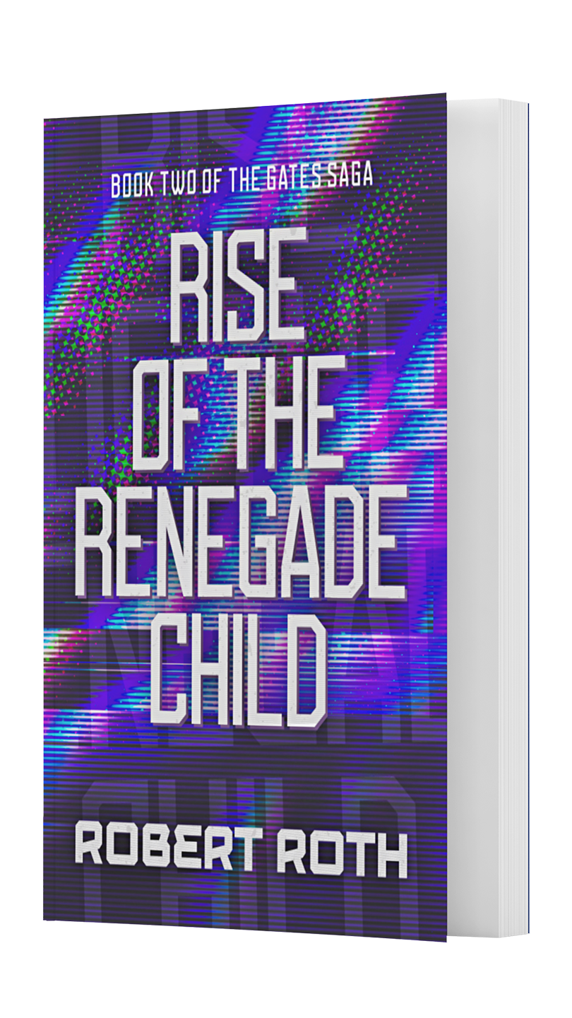 Mockup of Rise of the Renegade Child, Book Two of The Gates Saga by Robert Roth